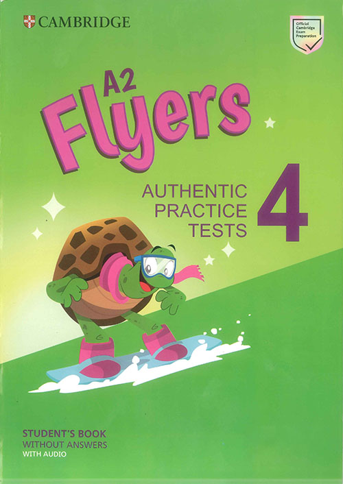 Cambridge A2 Flyers 4 Authentic Practice Tests Student's Book