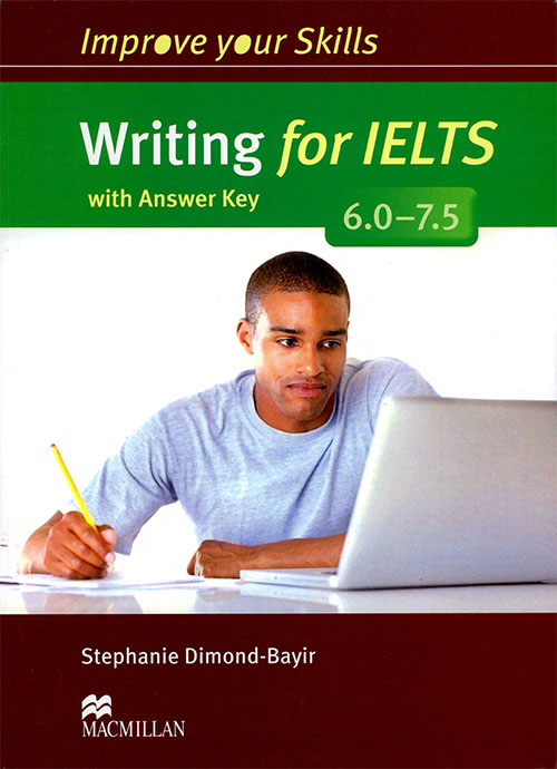 Improve your Skills Writing for IELTS 6.0 - 7.5