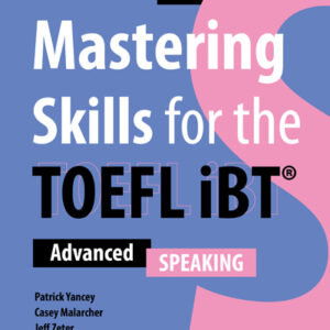 Mastering Skills for the TOEFL iBT 3rd Edition - Speaking
