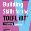 Building Skills for the TOEFL iBT 3rd Edition - Writing