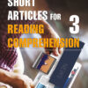 Short Articles for Reading Comprehension 2nd Edition 3