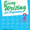 Essay Writing for Beginners 2 Student Book