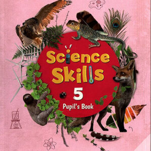 Science Skills 5 Pupil's Book